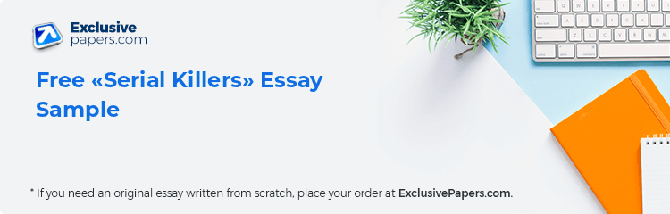 Free «Serial Killers» Essay Sample