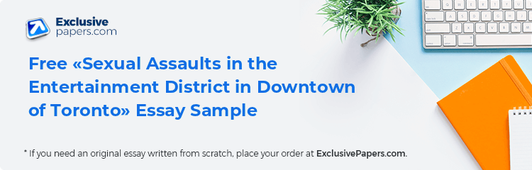 Free «Sexual Assaults in the Entertainment District in Downtown of Toronto» Essay Sample