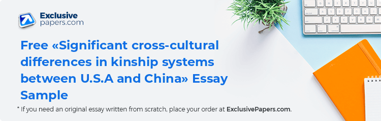 Free «Significant cross-cultural differences in kinship systems between U.S.A and China» Essay Sample