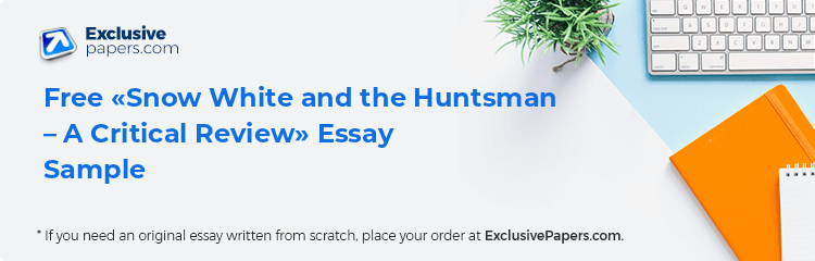 Free «Snow White and the Huntsman – A Critical Review» Essay Sample