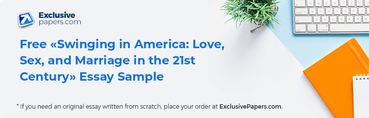 Free «Swinging in America: Love, Sex, and Marriage in the 21st Century» Essay Sample