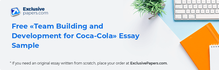 Free «Team Building and Development for Coca-Cola» Essay Sample
