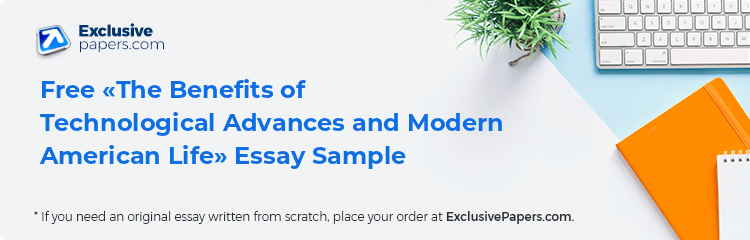 Free «The Benefits of Technological Advances and Modern American Life» Essay Sample