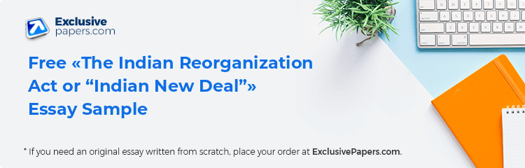 Free «The Indian Reorganization Act or “Indian New Deal”» Essay Sample