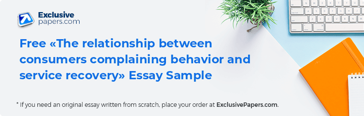 Free «The relationship between consumers complaining behavior and service recovery» Essay Sample