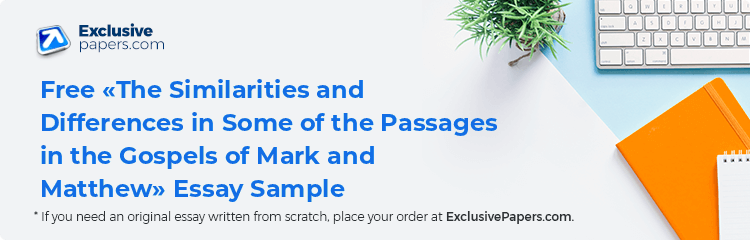 Free «The Similarities and Differences in Some of the Passages  in the Gospels of Mark and Matthew» Essay Sample