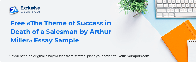 Free «The Theme of Success in Death of a Salesman by Arthur Miller» Essay Sample