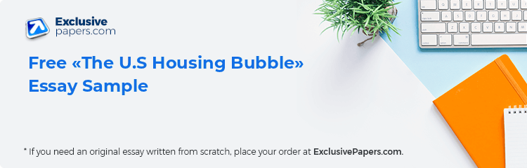 Free «The U.S Housing Bubble» Essay Sample