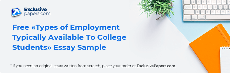 Free «Types of Employment Typically Available To College Students» Essay Sample
