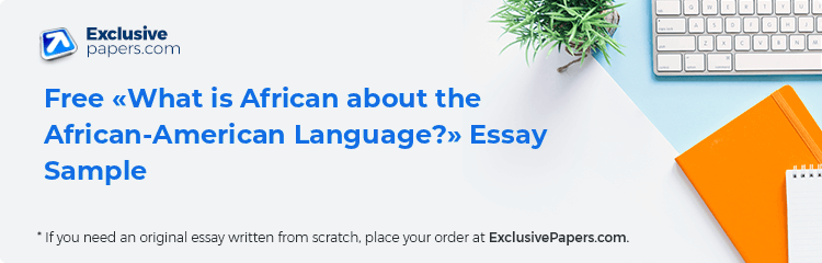 Free «What is African about the African-American Language?» Essay Sample